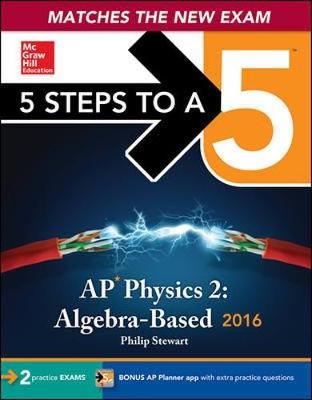 5 Steps to a 5 AP Physics 2: Algebra-Based 2016
