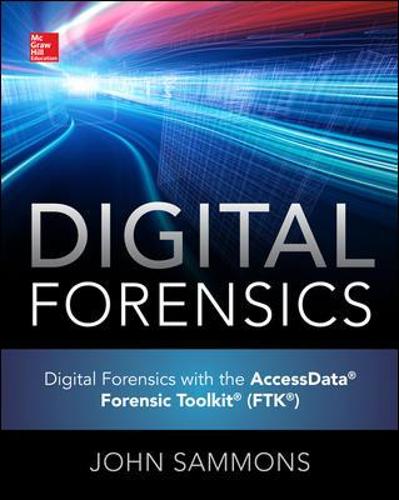 Digital Forensics with the AccessData Forensic Toolkit (FTK)