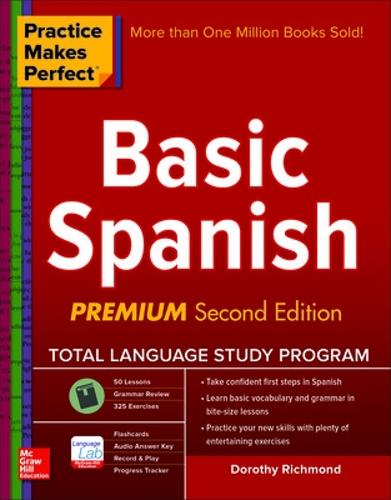 Practice Makes Perfect Basic Spanish, Second Edition