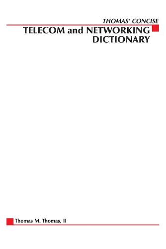 Thomas' Concise Telecom and Networking Dictionary