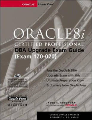 Oracle8i Certified Professional DBA Upgrade Exam Guide
