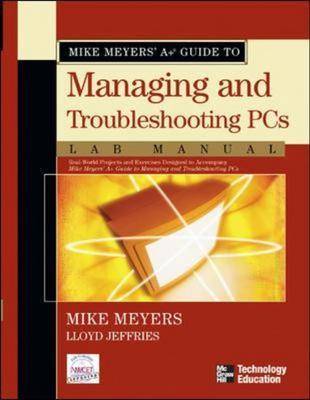 Mike Meyers' A+ Guide to Managing and Troubleshooting PCs: Lab Manual