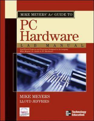 Mike Meyers' A+ Guide to PC Hardware: Lab Manual