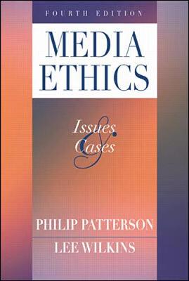 Media Ethics: Issues and Cases