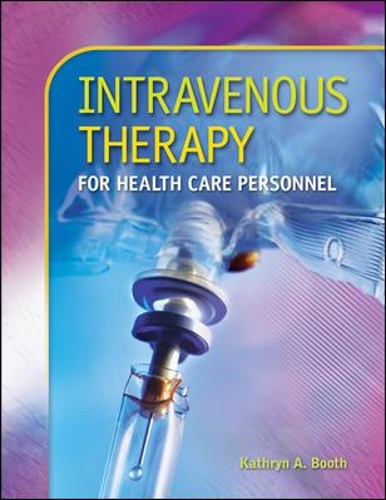 Intravenous Therapy for Health Care Personnel with Student CD-ROM