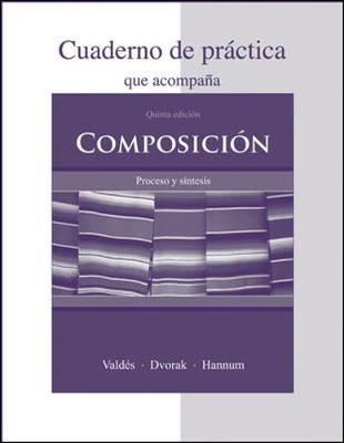 Cuaderno de practica to accompany Composicion: Proceso y sintesis