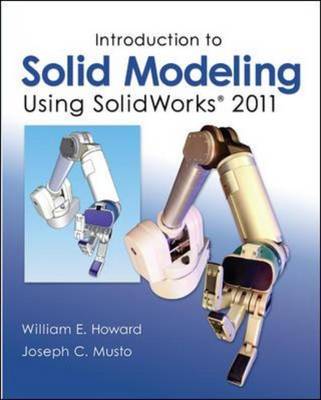 Introduction to Solid Modeling Using SolidWorks 2011