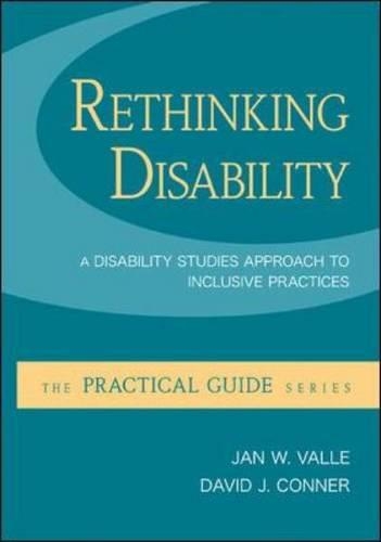 Rethinking Disability:  A Disability Studies Approach to Inclusive Practices