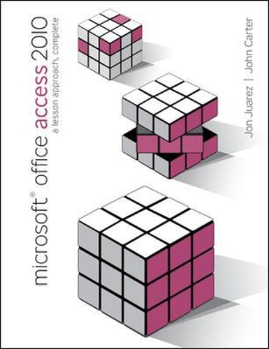 Microsoft Office Access 2010: A Lesson Approach, Complete