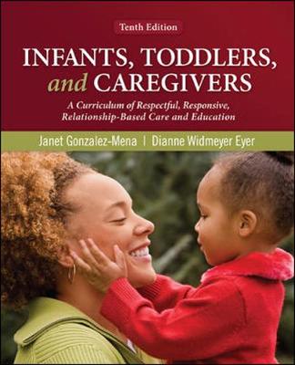 Infants, Toddlers, and Caregivers: A Curriculum of Respectful, Responsive, Relationship-Based Care and Education