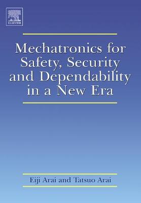 Mechatronics for Safety, Security and Dependability in a New Era