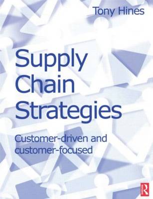 Supply Chain Strategies: Customer Driven and Customer Focused