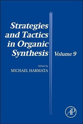 Strategies and Tactics in Organic Synthesis Volume 9