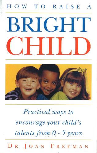 How To Raise A Bright Child