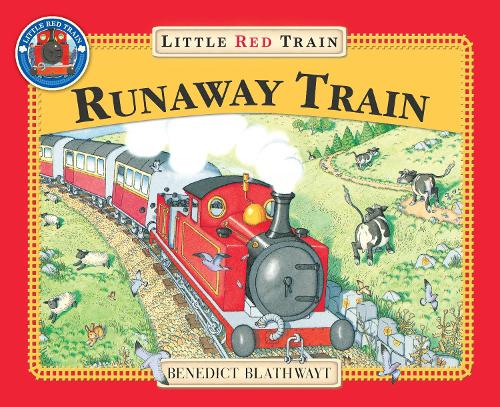 The Little Red Train: The Runaway Train by Benedict Blathwayt