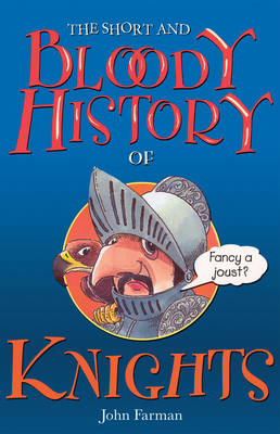 The Short and Bloody History of Knights