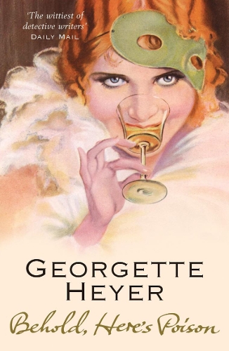 Behold, Here's Poison by Georgette Heyer