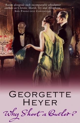 Why Shoot a Butler? by Georgette Heyer
