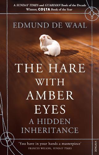 The Hare With Amber Eyes by Edmund de Waal