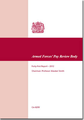 Armed Forces' Pay Review Body forty-first report 2012