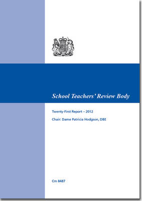 School Teachers' Review Body twenty-first report - 2012