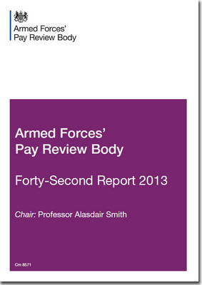 Armed Forces' Pay Review Body forty-second report 2013