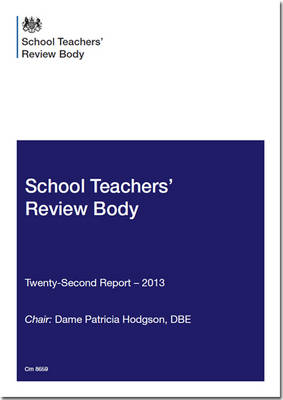 School Teachers' Review Body twenty-second report - 2013