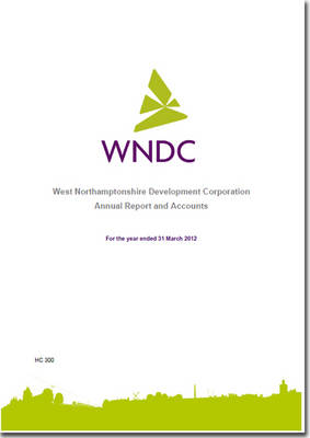 West Northamptonshire Development Corporation annual report and accounts for the year ended 31 March 2012