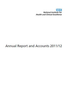 National Institute for Health and Clinical Excellence (Special Health Authority) annual report and accounts 2011/12