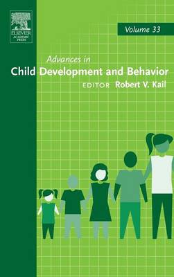 Advances in Child Development and Behavior: Volume 33