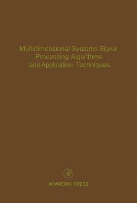 Multidimensional Systems Signal Processing Algorithms and Application Techniques: Volume 77