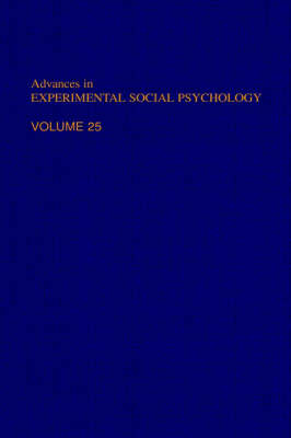 Advances in Experimental Social Psychology Volume 25