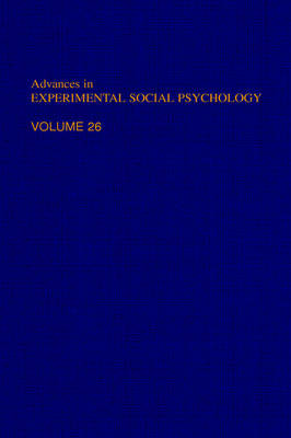 Advances in Experimental Social Psychology Volume 26