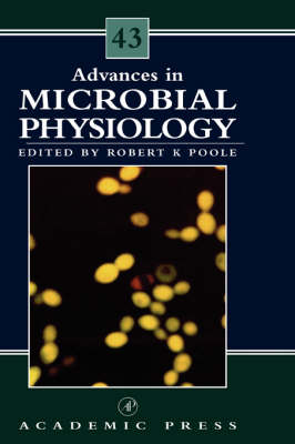 Advances in Microbial Physiology: Volume 43