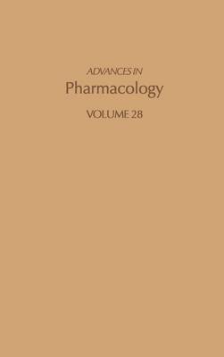 Advances in Pharmacology: Volume 28