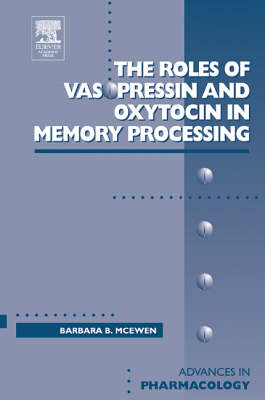 Roles of Vasopressin and Oxytocin in Memory Processing: The Roles of Vasopressin Oxytocin in Memory Processing v. 50