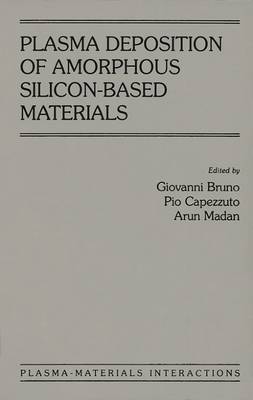 Plasma Deposition of Amorphous Silicon-based Materials