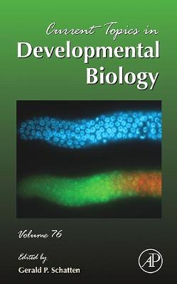 Current Topics in Developmental Biology Volume 76