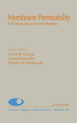 Membrane Permeability: 100 Years Since Ernest Overton: Volume 48