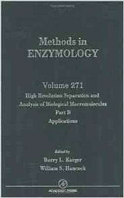 High Resolution Separation and Analysis of Biological Macromolecules, Part B: Applications Volume 271