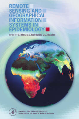 Remote Sensing and Geographical Information Systems in Epidemiology Volume 47
