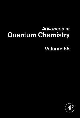 Advances in Quantum Chemistry: Volume 55