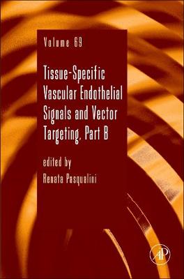 Tissue-Specific Vascular Endothelial Signals and Vector Targeting, Part B Volume 69