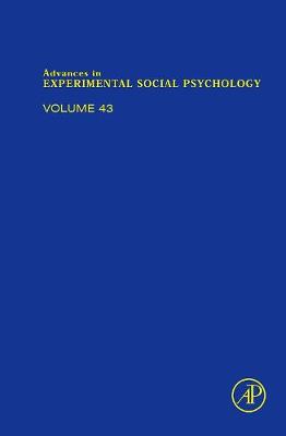 Advances in Experimental Social Psychology: Volume 43