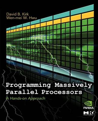 Programming Massively Parallel Processors