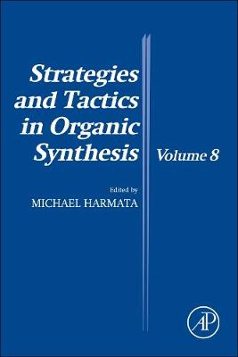 Strategies and Tactics in Organic Synthesis Volume 8