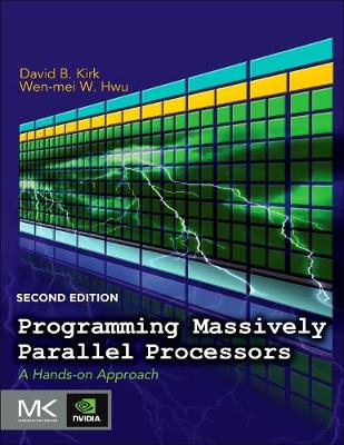 Programming Massively Parallel Processors