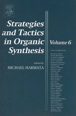 Strategies and Tactics in Organic Synthesis Volume 6