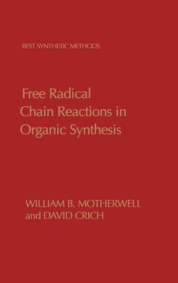 Free Radical Chain Reactions in Organic Synthesis