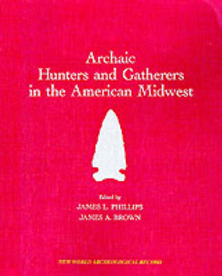 Archaic Hunters and Gatherers in the American Midwest